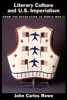 Literary Culture and US Imperialism : From the Revolution to World War II