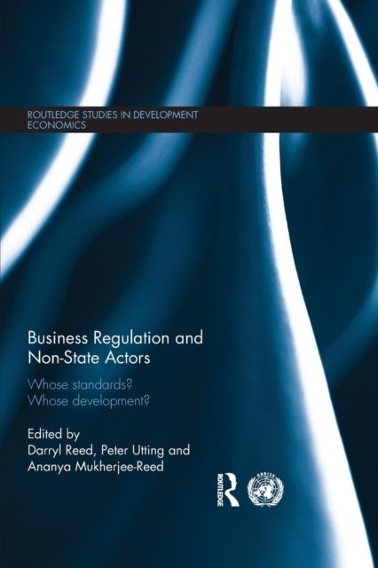 Business Regulation and Non-State Actors : Whose Standards? Whose Development?