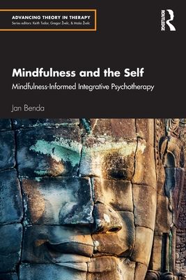 Mindfulness and the Self : Mindfulness-Informed Integrative Psychotherapy