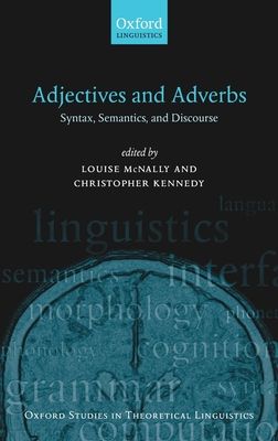 Adjectives and Adverbs : Syntax, Semantics, and Discourse