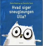 Hvad siger sneugleungen Ulla?