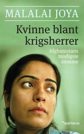 Kvinne blant krigsherrer : Afghanistans modigste stemme
