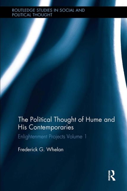 Political Thought of Hume and his Contemporaries : Enlightenment Projects Vol. 1