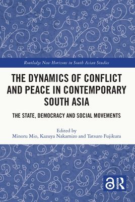The Dynamics of Conflict and Peace in Contemporary South Asia : The State, Democracy and Social Movements