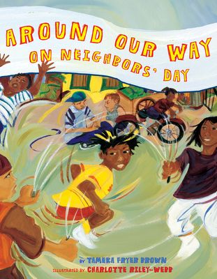 Around Our Way on Neighbors' Day : A Picture Book