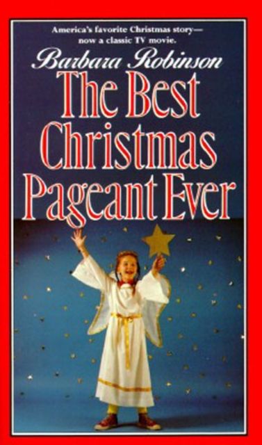 The Best Christmas Pageant Ever : A Christmas Holiday Book for Kids
