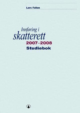 Innføring i skatterett 2007-2008 : studiebok : oppgaver og løsninger : løsningsforslag til oppgaver i læreboka