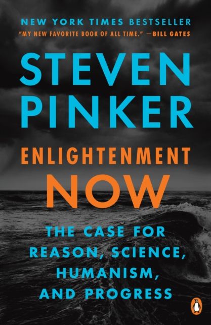 Enlightenment Now : The Case for Reason, Science, Humanism, and Progress