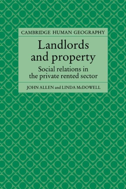 Landlords and Property : Social Relations in the Private Rented Sector