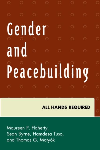 Gender and Peacebuilding : All Hands Required