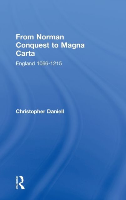 From Norman Conquest to Magna Carta : England 1066–1215