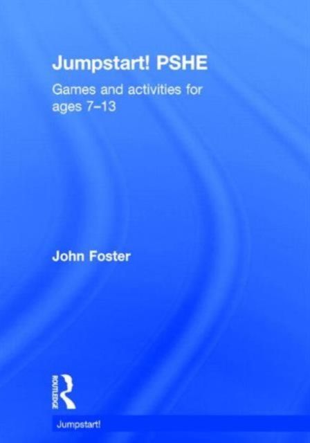 Jumpstart! PSHE : Games and activities for ages 7-13