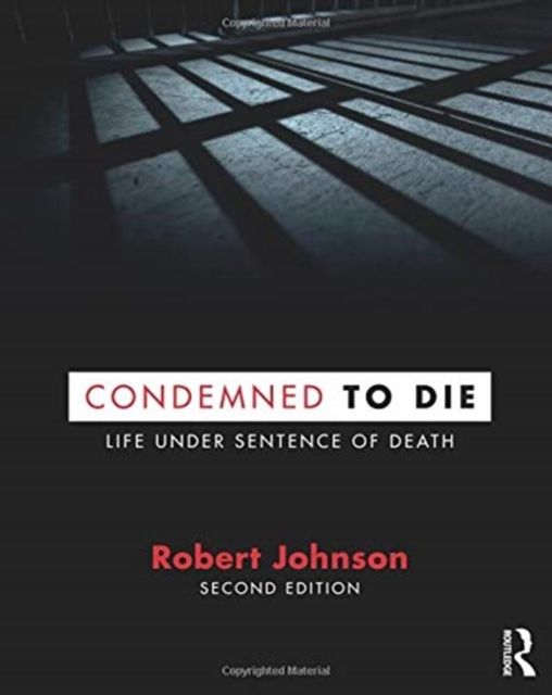 Condemned to Die : Life Under Sentence of Death