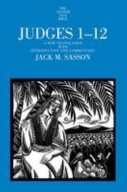 Judges 1-12 : A New Translation with Introduction and Commentary