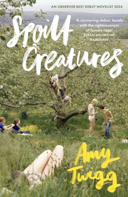 Spoilt Creatures : An Observer Best Debut of 2024 - 'compelling, cultish and utterly feral' Alice Slater