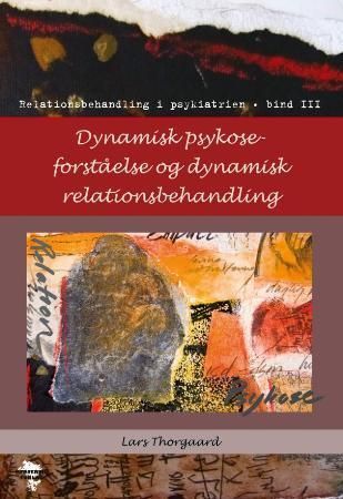 Dynamisk psykoseforståelse og dynamisk relationsbehandling