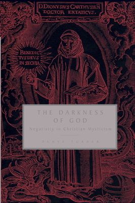 The Darkness of God : Negativity in Christian Mysticism