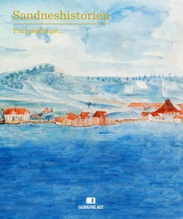 Sandneshistorien. Fra husklynge-