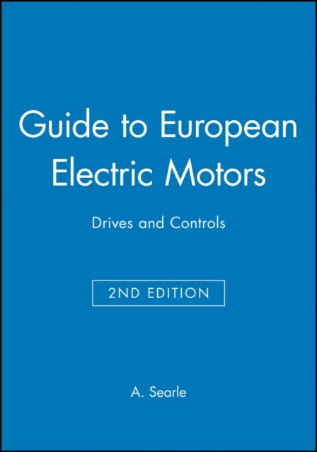 Guide to European Electric Motors : Drives and Controls