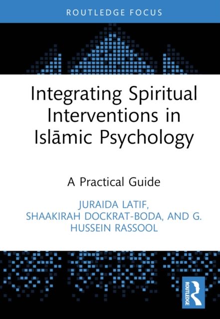 Integrating Spiritual Interventions in Islamic Psychology : A Practical Guide