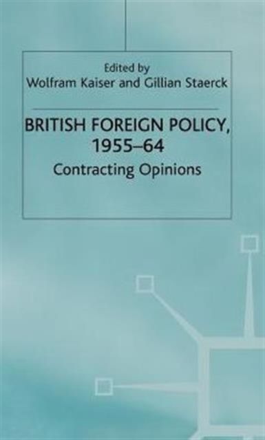British Foreign Policy, 1955-64 : Contracting Options
