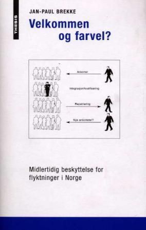 Velkommen og farvel? : midlertidig beskyttelse for flyktninger i Norge