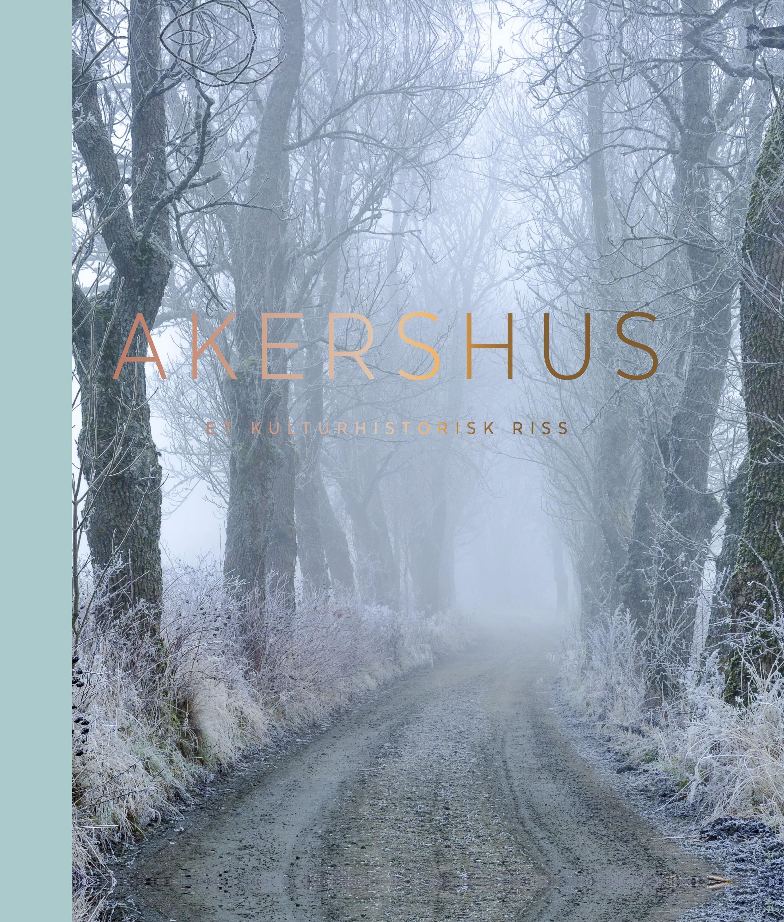 Akershus : et kulturhistorisk riss