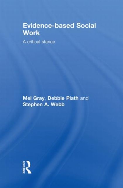 Evidence-based Social Work : A Critical Stance
