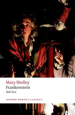 Frankenstein, or, The modern Prometheus : the 1818 text