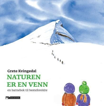 Naturen er en venn : en barnebok til besteforeldre