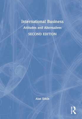 International Business : Attitudes and Alternatives