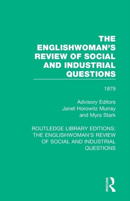 The Englishwoman's Review of Social and Industrial Questions : 1879