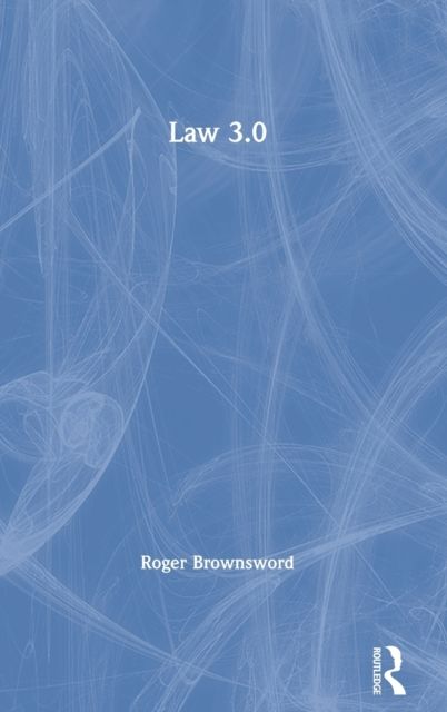 Law 3.0 : Rules, Regulation, and Technology