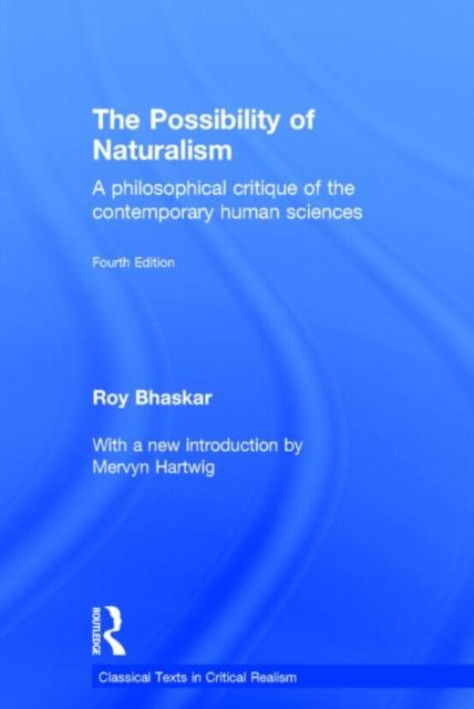 The Possibility of Naturalism : A philosophical critique of the contemporary human sciences