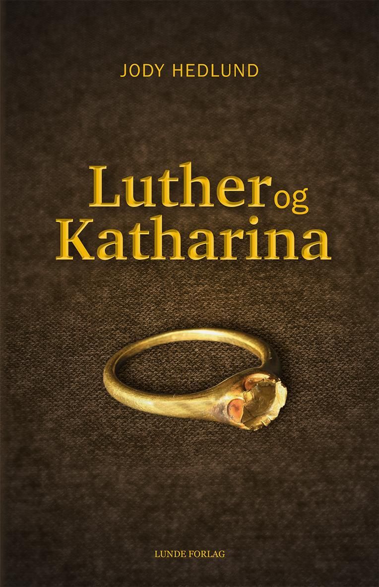 Forsidebilde av Luther og Katharina : en roman om kjærlighet og opprør
