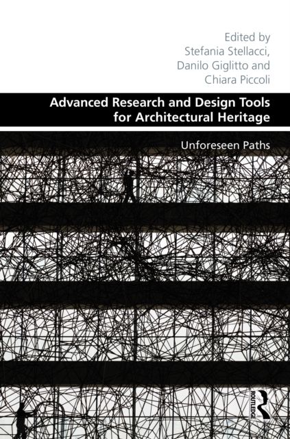 Advanced Research and Design Tools for Architectural Heritage : Unforeseen Paths
