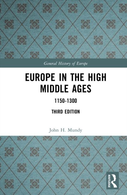 Europe in the High Middle Ages : 1150-1300