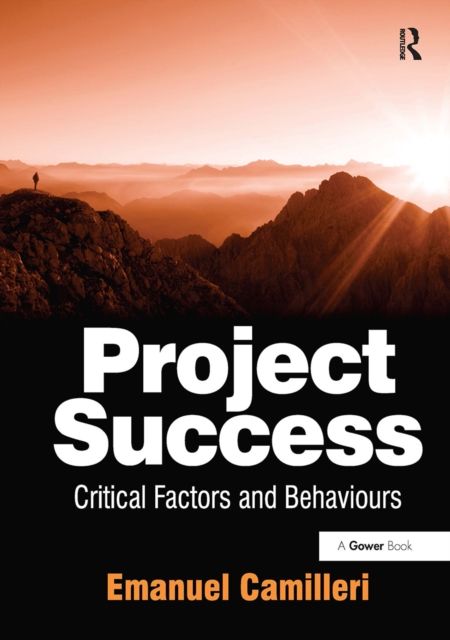 Project Success : Critical Factors and Behaviours