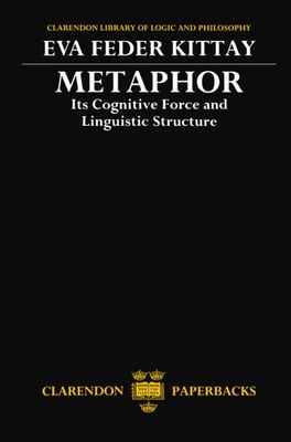 Metaphor : Its Cognitive Force and Linguistic Structure