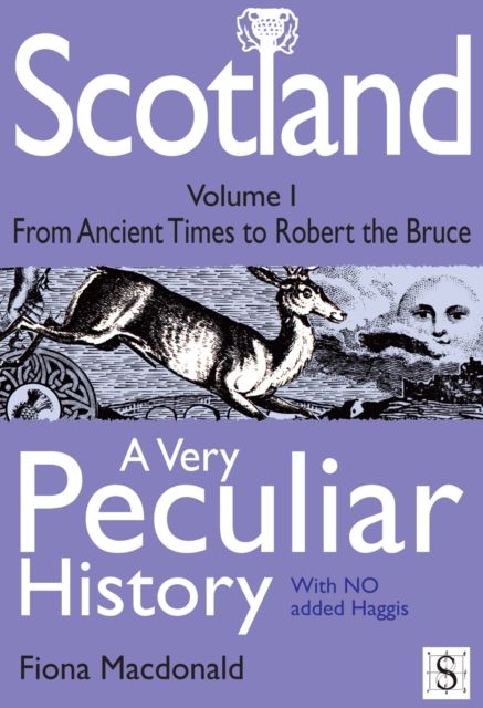 Scotland : A Very Peculiar History
