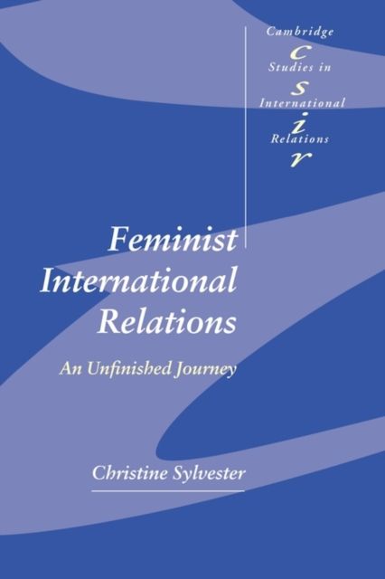 Feminist International Relations : An Unfinished Journey