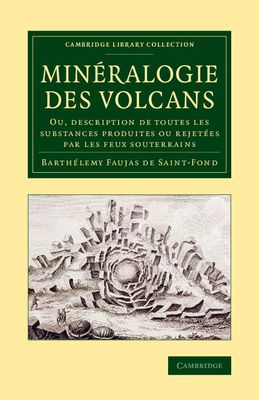 Mineralogie des volcans : Ou, description de toutes les substances produites ou rejetees par les feux souterrains
