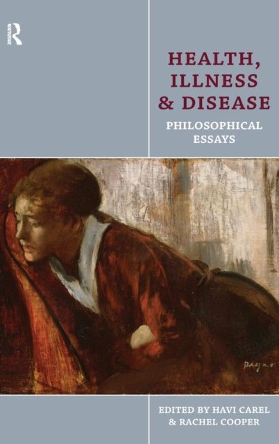 Health, Illness and Disease : Philosophical Essays