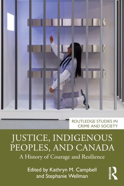 Justice, Indigenous Peoples, and Canada : A History of Courage and Resilience
