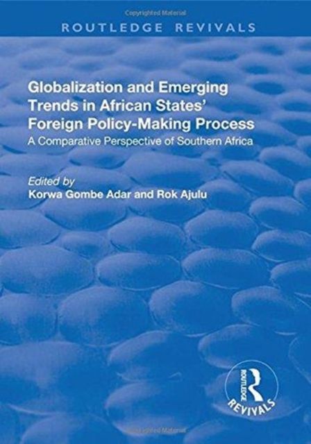 Globalization and Emerging Trends in African States' Foreign Policy-Making Process : A Comparative Perspective of Southern Africa