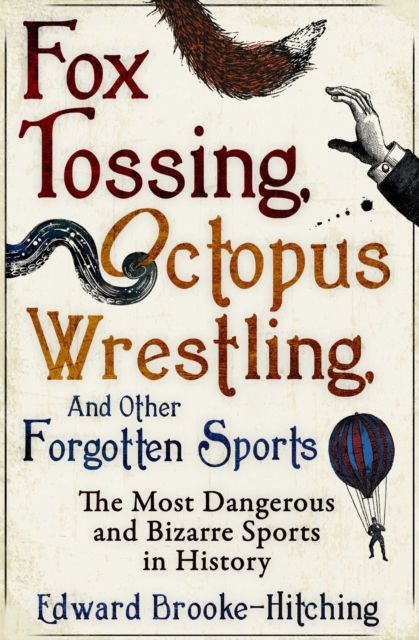 Forsidebilde av Fox tossing, octopus wrestling and other forgotten sports