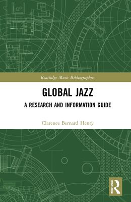 Global Jazz : A Research and Information Guide