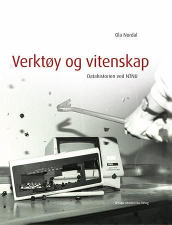 Verktøy og vitenskap : datahistorien ved NTNU