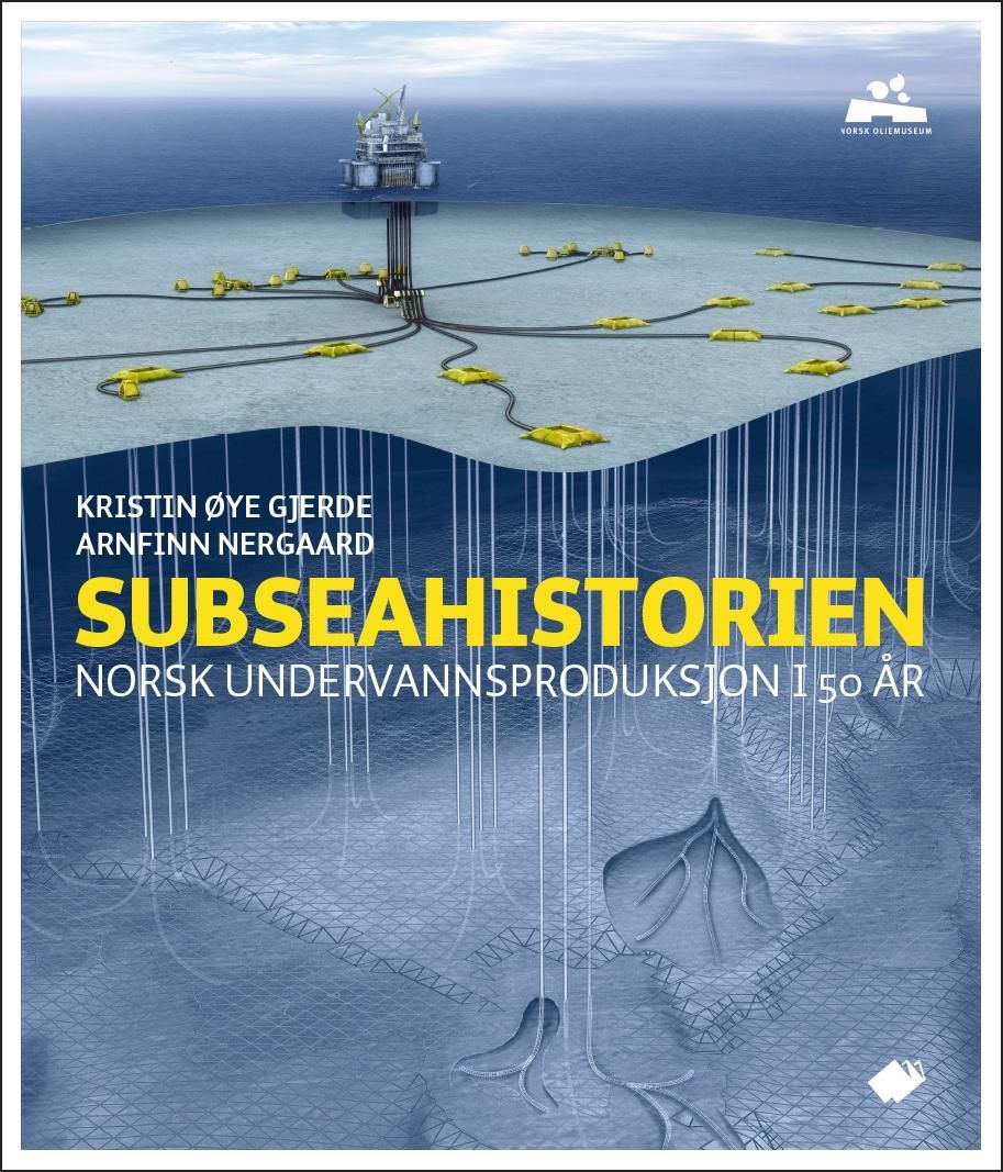 Subseahistorien : norsk undervannsproduksjon i 50 år