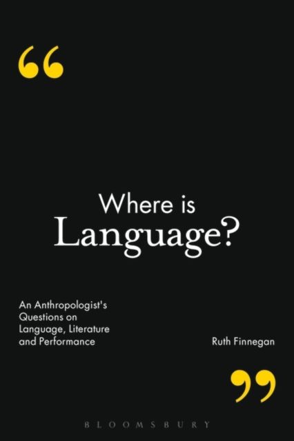 Where is Language? : An Anthropologist's Questions on Language, Literature and Performance
